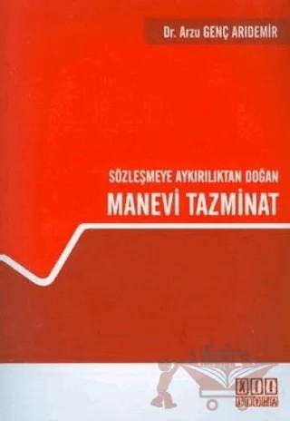 Sözleşmeye Aykırılıktan Doğan Manevi Tazminat – Arzu Genç Arıdemir – On İki Levha Yayınları kitap kapağı