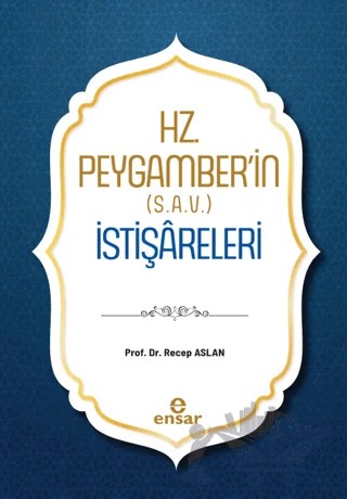 Hz. Peygamber'in (S.A.V.) İstişareleri – Recep Aslan – Ensar Neşriyat kitap kapağı