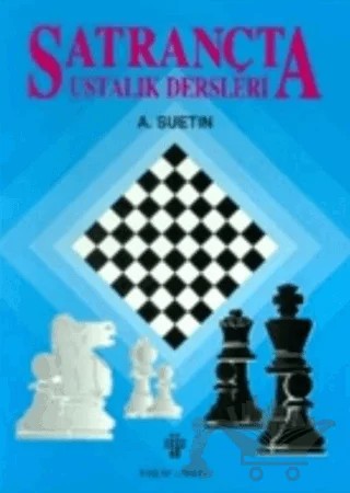 Satrançta Ustalık Dersleri – Aleksei Suetin – İnkılap Kitabevi kitap kapağı