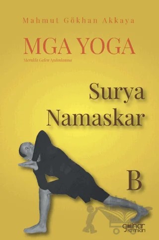 MGA Yoga Surya Namaskar B – Mahmut Gökhan Akkaya – Gülnar Yayınları kitap kapağı