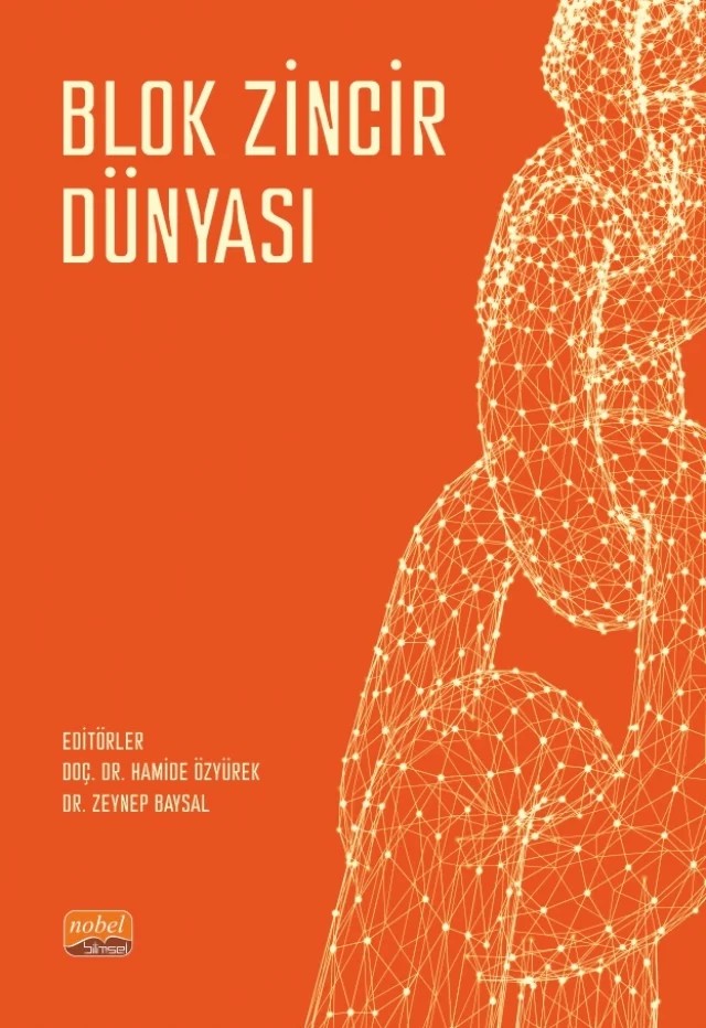 Blok Zincir Dünyası – Ahmet Fatih Karakaya, Arda Sezen, Arzu Uğurlu Kara, Ayça Avcı, Büşra Solmaz Dündar, Dicle Naz İnal, Egehan Özkan Alakaş, Engin Yavuz, Erdem Erciyes, Erdoğan Güneş, Gizem Kuçak Toprak, Gökhan Karabulut, Göksel Korkmaz, Hamide Özyürek, Harun Ergen, Hasibe Aysan, İlkay Dinç Uyaroğlu, Kemal Eroğluer – Nobel Bilimsel Eserler kitap kapağı