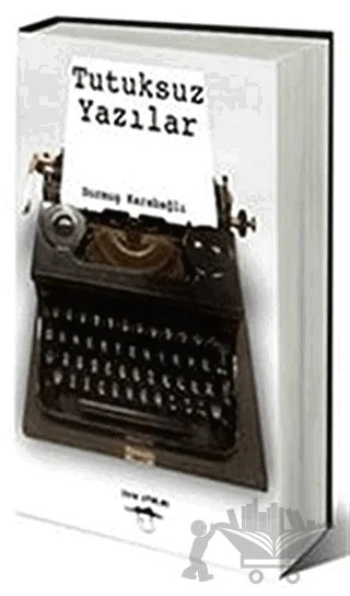 Tutuksuz Yazılar – Durmuş Karabağlı – Sokak Kitapları Yayınları kitap kapağı