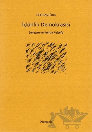 İçkinlik Demokrasisi – Efe Baştürk – Norgunk Yayıncılık kitap kapağı