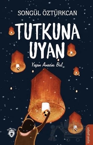 Tutkuna Uyan – Songül Öztürkcan – Dorlion Yayınları kitap kapağı