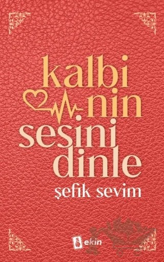 Kalbinin Sesini Dinle – Şefik Sevim – Ekin Yayınları kitap kapağı