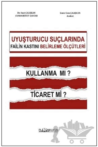 Uyuşturucu Ticareti Suçunda Failin Kastını Belirleme Ölçütleri – Suat Çalışkan, Emre Cem Çalışkan – Platon Hukuk kitap kapağı