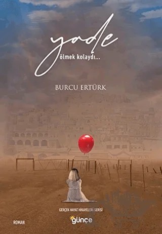 Yade Ölmek Kolaydı... – Burcu Ertürk – Günce Yayınları kitap kapağı