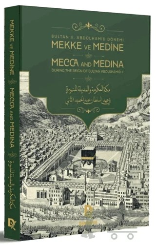 Sultan II. Abdülhamid Dönemi Mekke ve Medine (Türkçe-Arapça-İngilizce) – Kolektif – Demirören Yayınları kitap kapağı