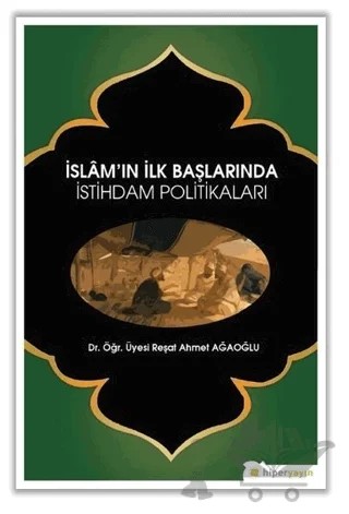 İslam’ın İlk Başlarında İstihdam Politikaları – Reşat Ahmet Ağaoğlu – Hiperlink Yayınları kitap kapağı