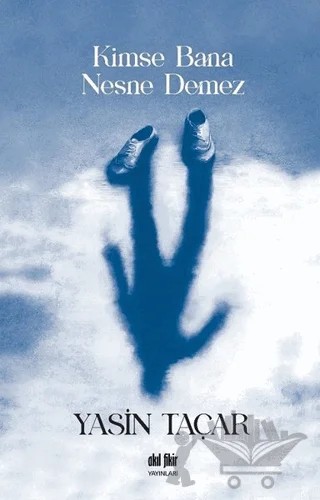 Kimse Bana Nesne Demez – Yasin Taçar – Akıl Fikir Yayınları kitap kapağı