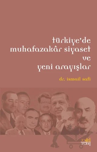 Türkiye’de Muhafazakar Siyaset ve Yeni Arayışlar – İsmail Safi – Eski Yeni Yayınları kitap kapağı