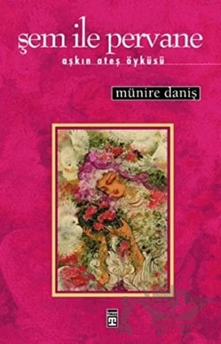 Şem ile Pervane – Münire Danış – Timaş Yayınları kitap kapağı