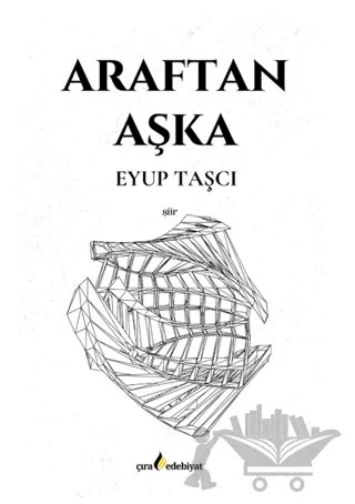 Araftan Aşka – Eyup Taşçı – Çıra Yayınları kitap kapağı