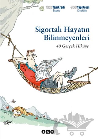 Sigortalı Hayatın Bilinmeyenleri 40 Gerçek Hikaye – Kolektif – Yapı Kredi Yayınları kitap kapağı