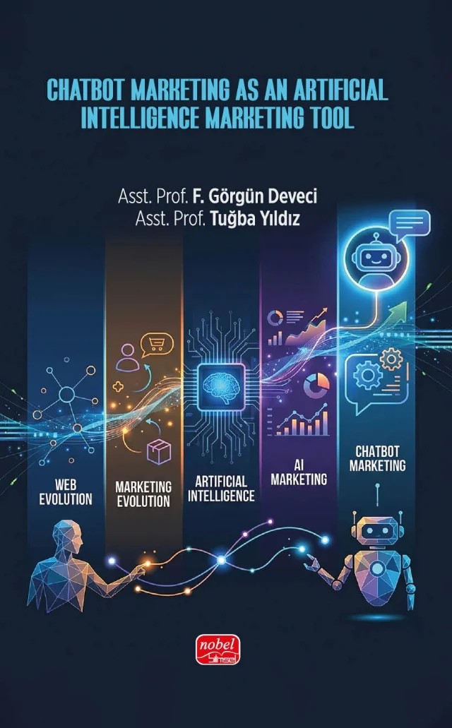 Chatbot Marketing As An Artifical Intelligence Marketing Tool – F. Görgün Deveci̇, Tuğba Yıldız – Nobel Bilimsel Eserler kitap kapağı