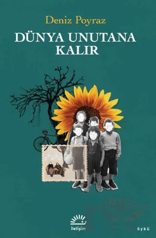 Dünya Unutana Kalır – Deniz Poyraz – İletişim Yayınevi kitap kapağı