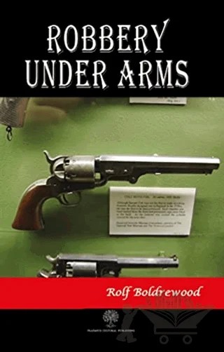 Robbery Under Arms – Rolf Boldrewood – Platanus Publishing kitap kapağı