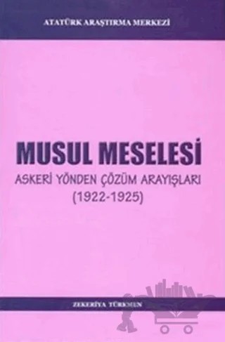 Musul Meselesi – Zekeriya Türkmen – Atatürk Araştırma Merkezi kitap kapağı