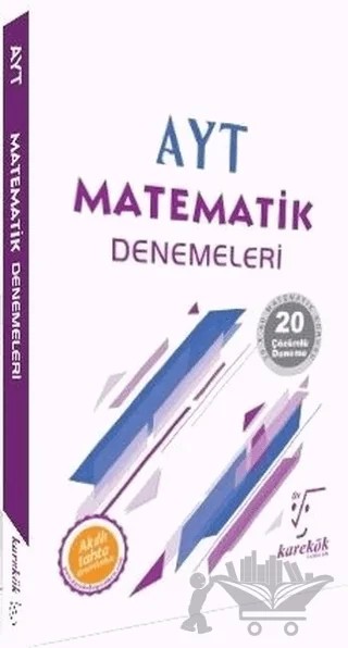 AYT Matematik Denemeleri - 20 Çözümlü Deneme – Fatih Türkmen, Muharrem Duş, Selçuk Kütük – Karekök Yayıncılık kitap kapağı