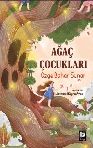 Ağaç Çocukları – Özge Bahar Sunar – Bilgi Yayınevi kitap kapağı