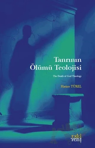 Tanrının Ölümü Teolojisi – Hatice Türel – Eski Yeni Yayınları kitap kapağı