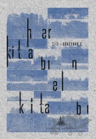 Her Kitabın El Kitabı – Gökçenur Ç. – Yitik Ülke Yayınları kitap kapağı