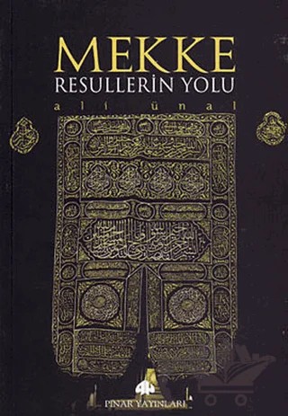 Mekke Resullerin Yolu – Ali Ünal – Pınar Yayınları kitap kapağı