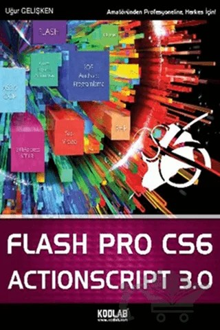 Flash CS6 ve ActionScript 3.0 – Uğur Gelişken – Kodlab Yayın Dağıtım kitap kapağı
