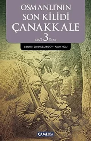 Osmanlı’nın Son Kilidi Çanakkale 3 – Kolektif – Çamlıca Basım Yayın kitap kapağı
