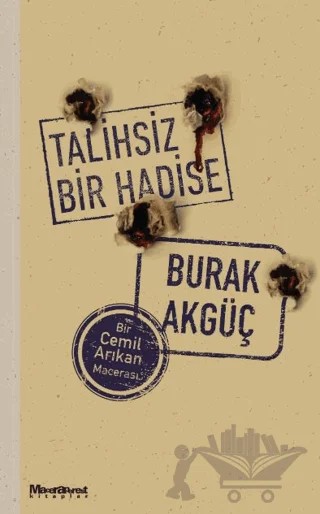 Talihsiz Bir Hadise – Burak Akgüç – Maceraperest Kitaplar kitap kapağı