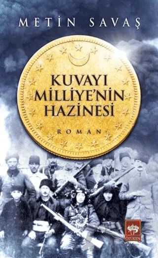 Kuvayı Milliye'nin Hazinesi – Metin Savaş – Ötüken Neşriyat kitap kapağı