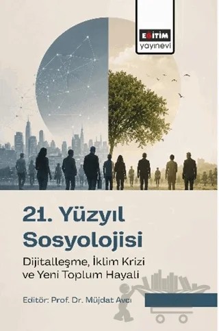 21. Yüzyıl Sosyolojisi – Kolektif – Eğitim Yayınevi - Bilimsel Eserler kitap kapağı