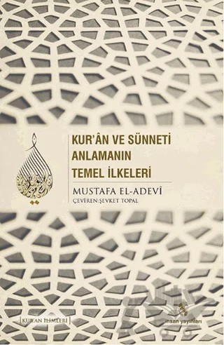 Kur'an ve Sünneti Anlamanın Temel İlkeleri – Mustafa el-Adevi – İnsan Yayınları kitap kapağı