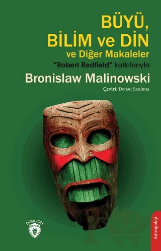 Büyü, Bilim ve Din – Bronislaw Malinowski – Dorlion Yayınları kitap kapağı