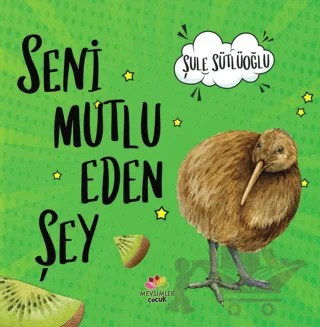 Seni Mutlu Eden Şey – Şule Sütlüoğlu – Mevsimler Kitap kitap kapağı