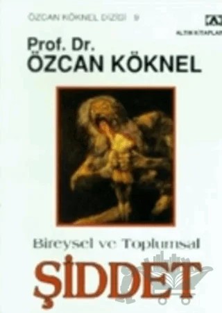 Bireysel ve Toplumsal Şiddet – Özcan Köknel – Altın Kitaplar kitap kapağı