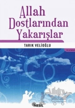 Allah Dostlarından Yakarışlar – Tarık Velioğlu – Nesil Yayınları kitap kapağı