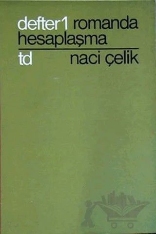 Romanda Hesaplaşma - Defter 1 – Naci Çelik – Bilgi Yayınevi kitap kapağı