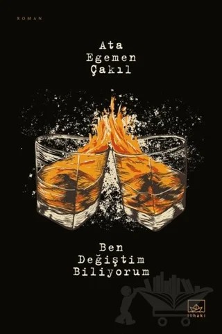 Ben Değiştim Biliyorum – Ata Egemen Çakıl – İthaki Yayınları kitap kapağı