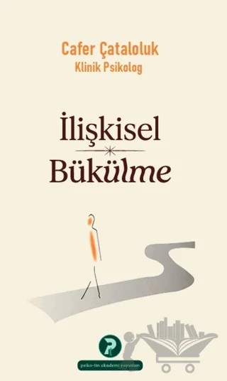 İlişkisel Bükülme – Psiko-tin Akademi Yayınları kitap kapağı