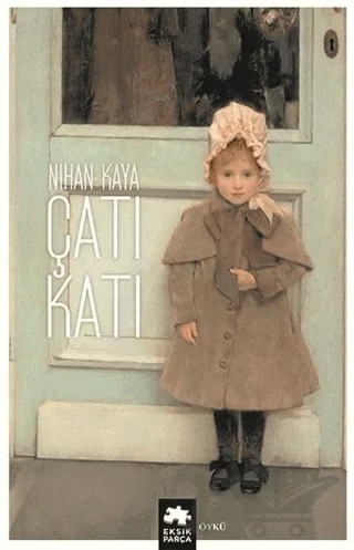 Çatı Katı – Nihan Kaya – Eksik Parça Yayınları kitap kapağı
