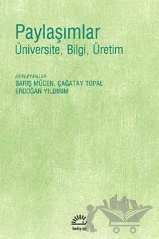 Paylaşımlar – Barış Mücen, Çağatay Topal, Erdoğan Yıldırım – İletişim Yayınevi kitap kapağı