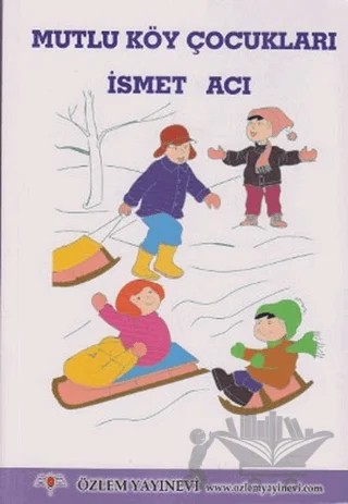 Mutlu Köy Çocukları – İsmet Acı – Özlem Yayınevi kitap kapağı
