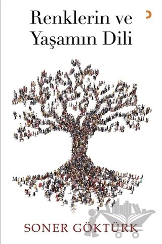 Renklerin ve Yaşamın Dili – Soner Göktürk – Cinius Yayınları kitap kapağı