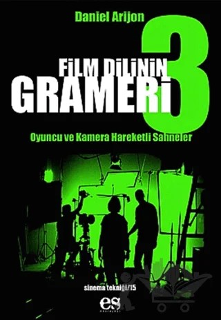 Film Dilinin Grameri 3 Oyuncu ve Kamera Hareketli Sahneler – Daniel Arizon – Es Yayınları kitap kapağı