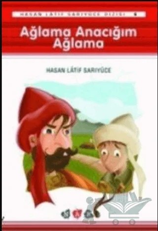 Ağlama Anacığım Ağlama – Hasan Latif Sarıyüce – Nar Yayınları kitap kapağı