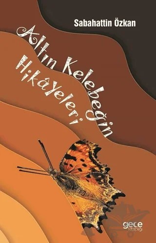 Altın Kelebeğin Hikayeleri – Sabahattin Özkan – Gece Kitaplığı kitap kapağı