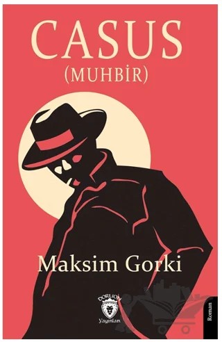 Casus (Muhbir) – Maksim Gorki – Dorlion Yayınları kitap kapağı
