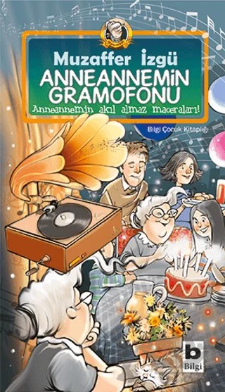 Anneannemin Gramofonu – Muzaffer İzgü – Bilgi Yayınevi kitap kapağı