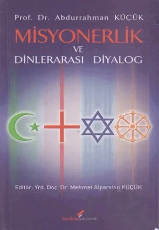 Misyonerlik ve Dinlerarası Diyalog – Abdurrahman Küçük – Berikan Yayınevi kitap kapağı